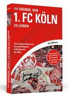 Schwarzkopf & Schwarzkopf 111 Gründe, den 1. FC Köln zu lieben