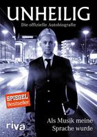 Unheilig Als Musik meine Sprache wurde - Die offizielle Autobiografie