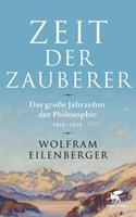 Wolfram Eilenberger Zeit der Zauberer
