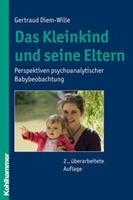 Gertraud Diem-Wille Das Kleinkind und seine Eltern