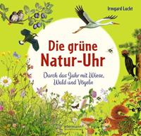 Irmgard Lucht Die grüne Natur-Uhr