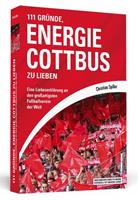 Christian Spiller 111 Gründe, Energie Cottbus zu lieben