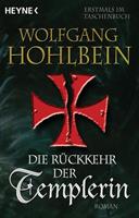 Wolfgang Hohlbein Die Rückkehr der Templerin / Die Templer Saga Bd.3