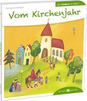 Georg Schwikart Vom Kirchenjahr den Kindern erzählt