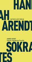 Hannah Arendt Sokrates. Apologie der Pluralität