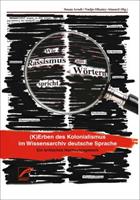 Susan Arndt, Nadja Ofuatey-Alazard Wie Rassismus aus Wörtern spricht
