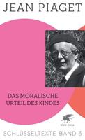 Jean Piaget Das moralische Urteil des Kindes