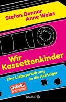 Stefan Bonner, Anne Weiss Wir Kassettenkinder
