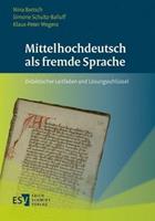 Nina Bartsch, Simone Schultz-Balluff, Klaus-Peter Wegera Mittelhochdeutsch als fremde Sprache