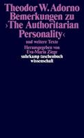 Theodor W. Adorno Bemerkungen zu ›The Authoritarian Personality‹