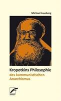 Michael Lausberg Kropotkins Philosophie des kommunistischen Anarchismus