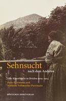 Hans Purrmann, Mathilde Vollmoeller-Purrmann Sehnsucht nach dem Anderen - Eine Künstlerehe in Briefen 1909-1914