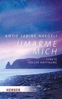 Antje Sabine Naegeli Umarme mich