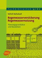 Ing. Mehdi Mahabadi Regenwasserversickerung, Regenwassernutzung