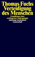 Thomas Fuchs Verteidigung des Menschen