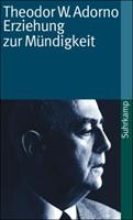 Theodor W. Adorno Erziehung zur Mündigkeit