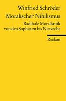 Winfried Schröder Moralischer Nihilismus