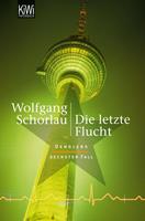 Die letzte Flucht - Schorlau, Wolfgang