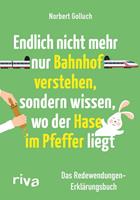 Norbert Golluch, Jan Buckard Endlich nicht mehr nur Bahnhof verstehen, sondern wissen, wo der Hase im Pfeffer liegt