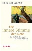 Henri J. M. Nouwen Die innere Stimme der Liebe