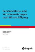 Angelika Thöne-Otto, Anne Schellhorn, Conny Wenz Persönlichkeits- und Verhaltensstörungen nach Hirnschädigung