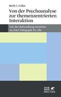 Ruth C. Cohn Von der Psychoanalyse zur themenzentrierten Interaktion
