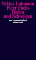 Niklas Luhmann, Peter Fuchs Reden und Schweigen