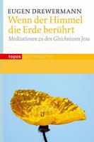 Eugen Drewermann Wenn der Himmel die Erde berührt