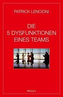 Patrick M. Lencioni Die 5 Dysfunktionen eines Teams