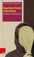 Haim Omer, Eli Lebowitz Ängstliche Kinder unterstützen