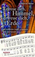 Meinrad Walter Erfreue dich, Himmel, erfreue dich, Erde