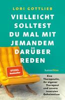 Lori Gottlieb Vielleicht solltest du mal mit jemandem darüber reden