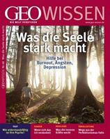 GEO Wissen / GEO Wissen 48/2011 - Was die Seele stark macht