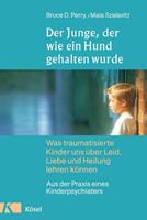 Bruce D. Perry, Maia Szalavitz Der Junge, der wie ein Hund gehalten wurde