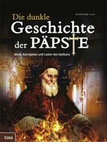 Brenda Ralph Lewis Die dunkle Geschichte der Päpste