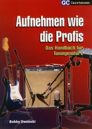 Bobby Owsinski Aufnehmen wie die Profis