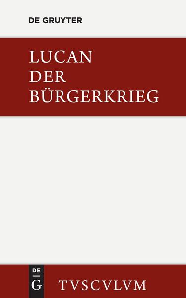 Lucanus Bellum civile / Der Bürgerkrieg