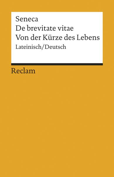 Seneca De brevitate vitae /Von der Kürze des Lebens