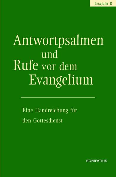 Bonifatius Antwortpsalmen und Rufe vor dem Evangelium - Lesejahr B