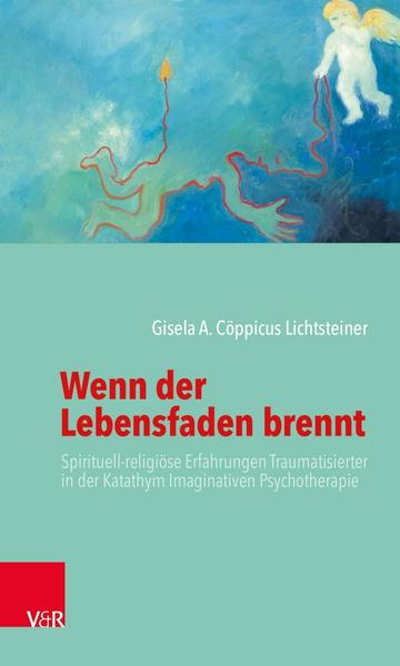 Gisela A. Cöppicus Lichtsteiner Wenn der Lebensfaden brennt