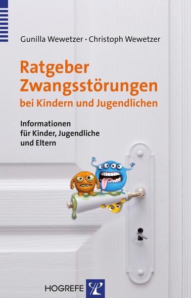 Gunilla Wewetzer, Christoph Wewetzer Ratgeber Zwangsstörungen bei Kindern und Jugendlichen