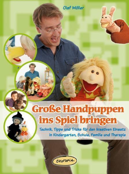 Olaf Möller Große Handpuppen ins Spiel bringen