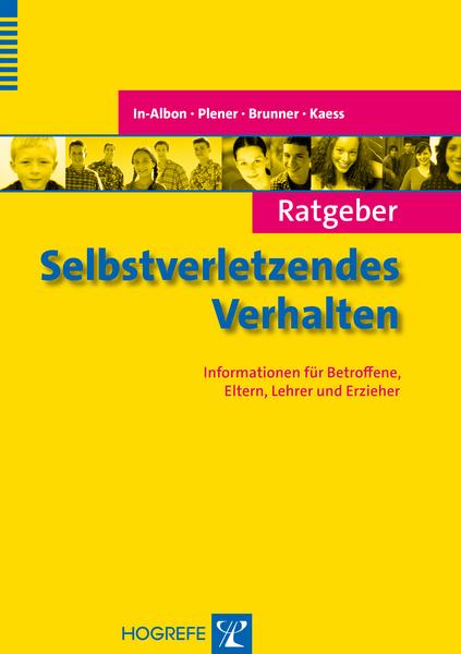 Tina In-Albon, Paul L. Plener, Romuald Brunner, Michael Kaes Ratgeber Selbstverletzendes Verhalten