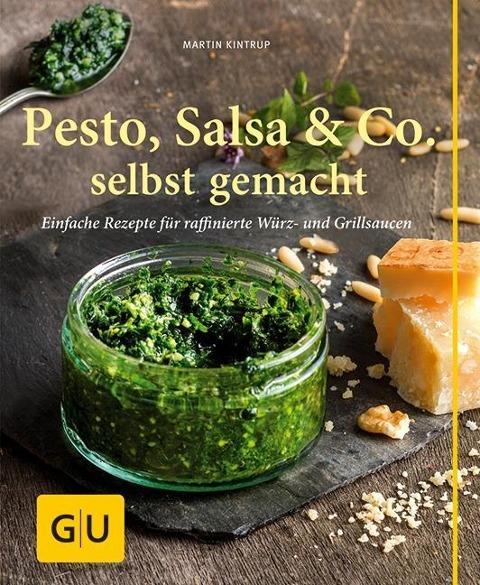 Martin Kintrup Pesto, Salsa & Co. selbst gemacht
