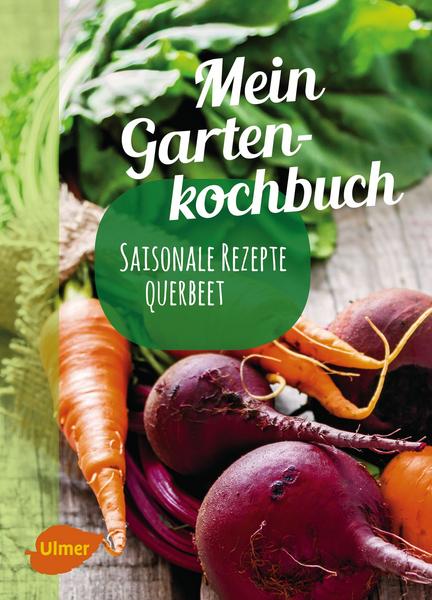 Katrin Schmelzle Mein Gartenkochbuch