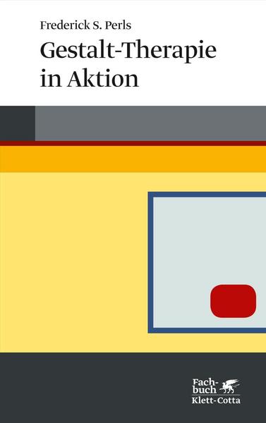 Frederick S. Perls Gestalt-Therapie in Aktion