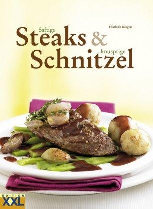 Elisabeth Bangert Saftige Steaks & knusprige Schnitzel