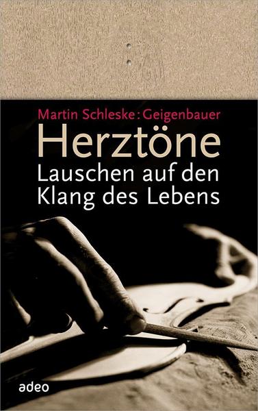 Martin Schleske Herztöne