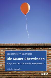 Eva-Lotta Brakemeier, Angela Buchholz Die Mauer überwinden