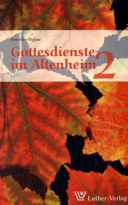 Dorothee Peglau Gottesdienste im Altenheim 2